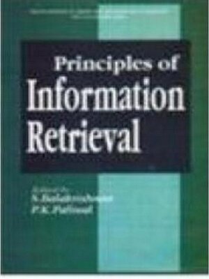 cover image of Principles of Information Retrieval (Encyclopedia of Library and Information Technology For 21st Century Series)